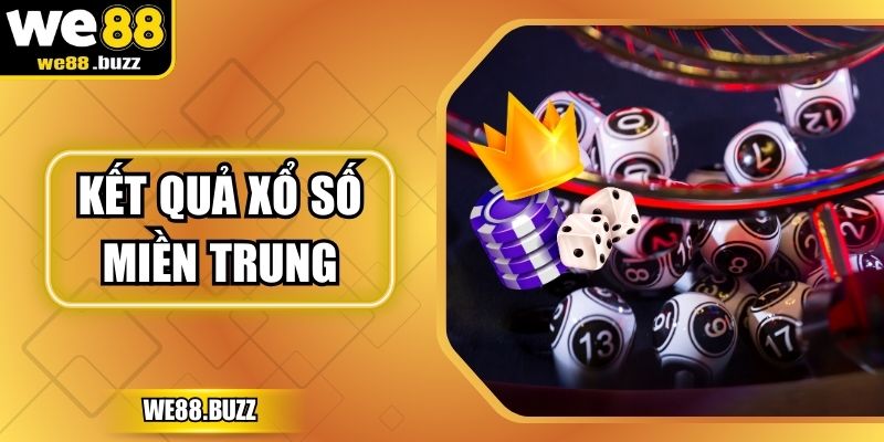 Kết Quả Xổ Số Miền Trung Hàng Ngày Nhanh Chuẩn Xác Nhất