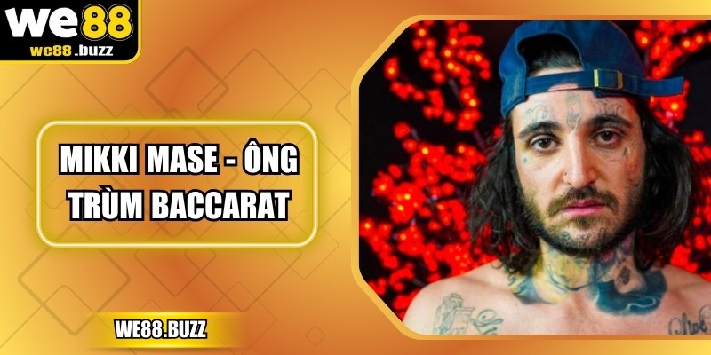 Mikki Mase - Ông Trùm Baccarat Khét Tiếng Nhất Thế Giới
