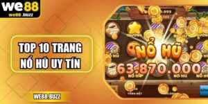 Top 10 Trang Nổ Hũ Uy Tín - Trải Nghiệm Hấp Dẫn Cùng We88